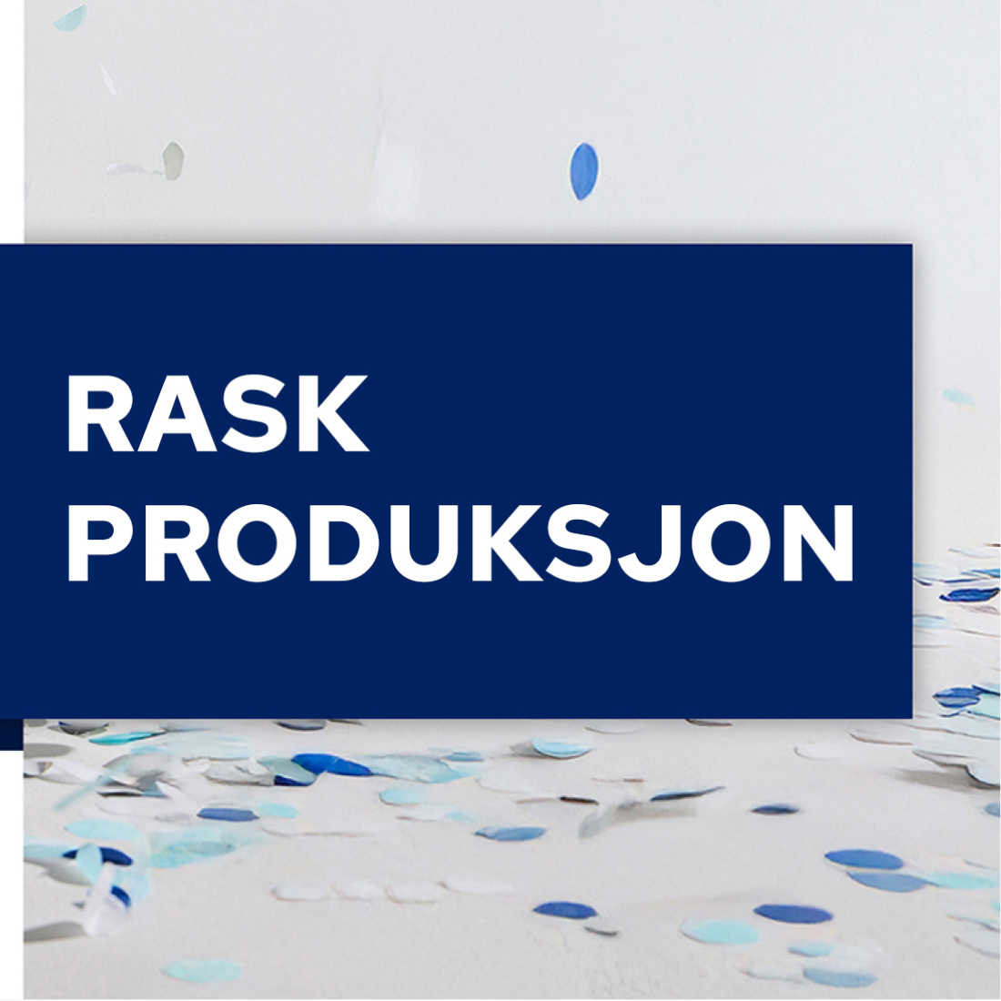 Rask produksjon