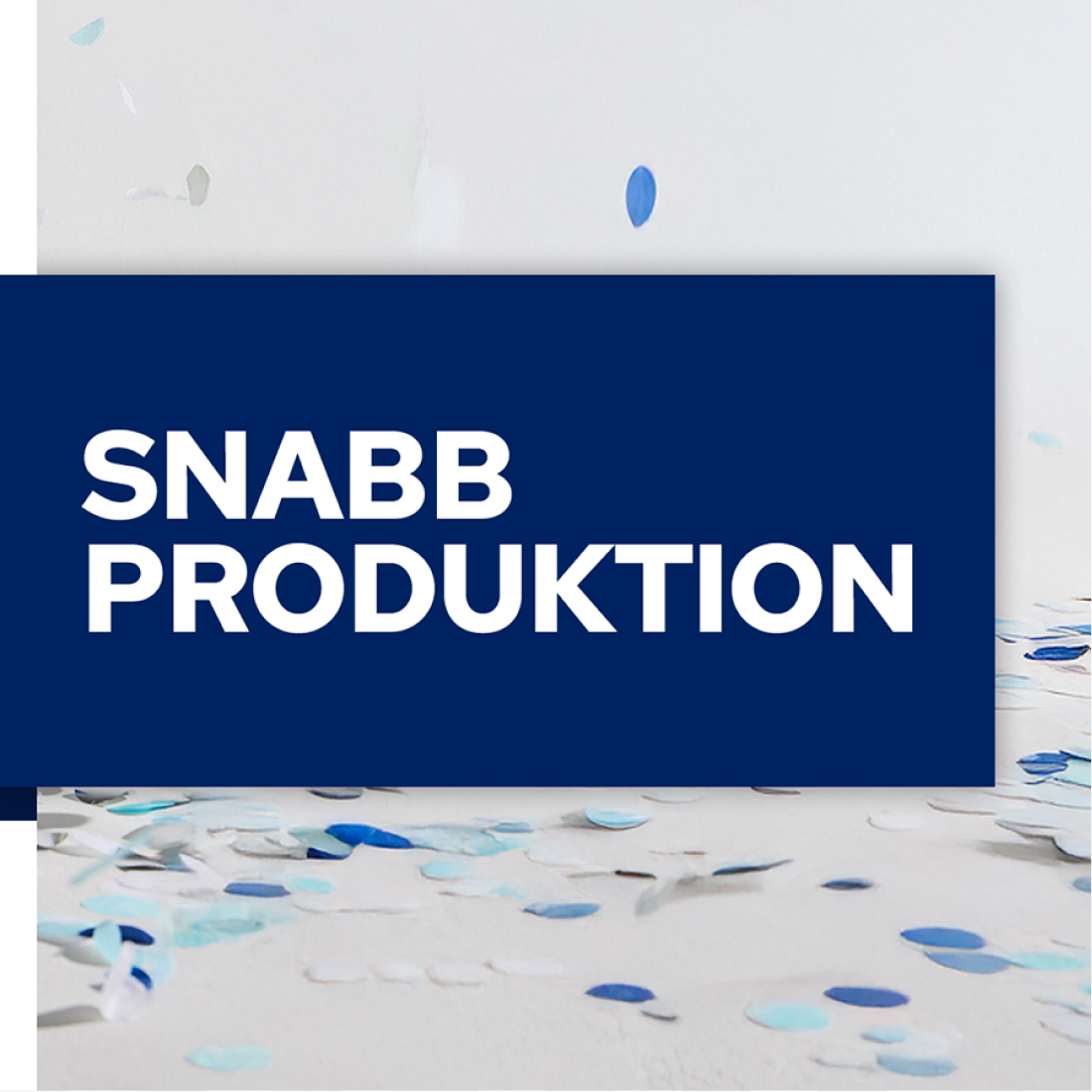 Snabb produktion